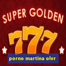 porno martina olvr